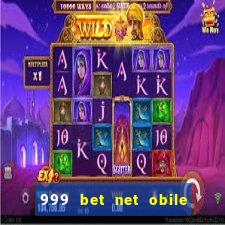 999 bet net obile conferir bilete